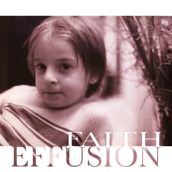 Faith, Single, Effusion