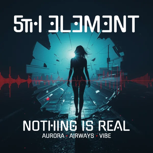 5th Element, Nothing Is Real, ep
