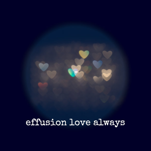 Love Always, Single, Effusion